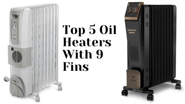 Best Oil Filled Room Heaters with 9 Fins: Overcoming winter