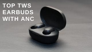 Top TWS earbuds with ANC