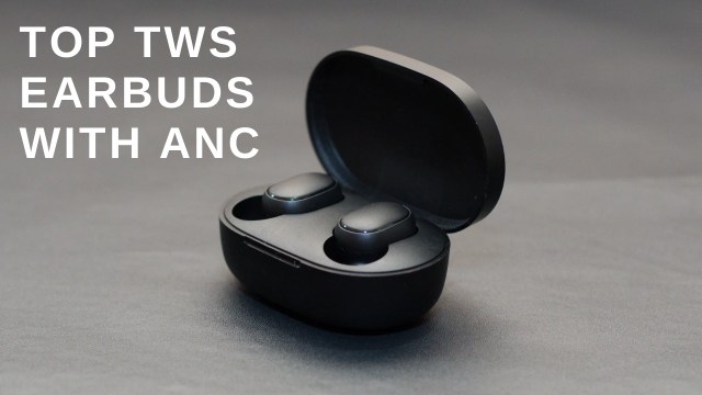 Top TWS earbuds with ANC