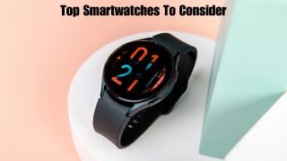 Top smartwatches to consider