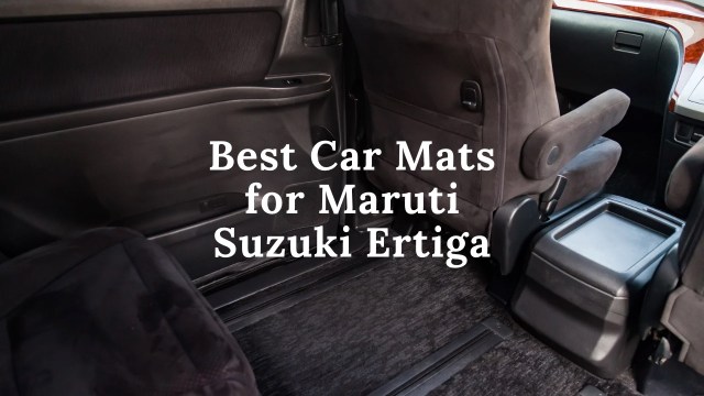 Best Car Mats for Maruti Suzuki Ertiga