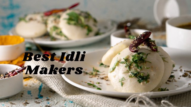 Best Idli makers