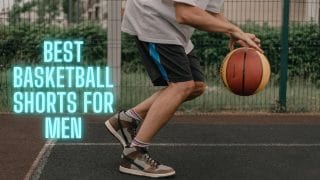 Best basketball shorts for men