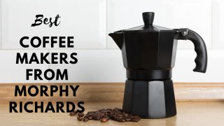 Best coffee makers from Morphy Richards