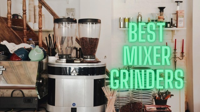 Best mixer grinders