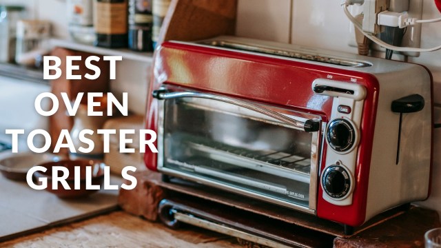 Best oven toaster grills