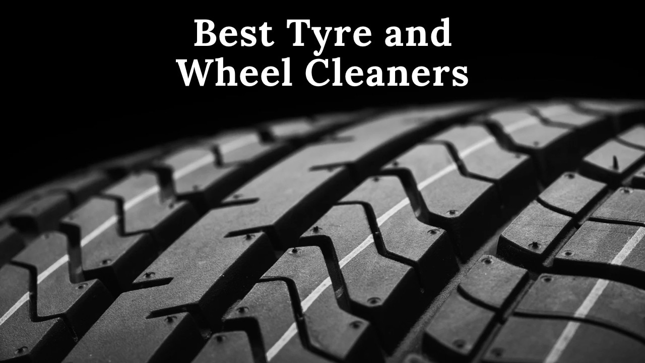 Best tyre and wheel cleaners