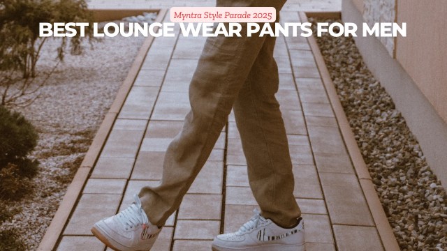 Myntra style parade 2025, best lounge wear pants for men