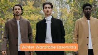 Winter Wardrobe Essentials for him
