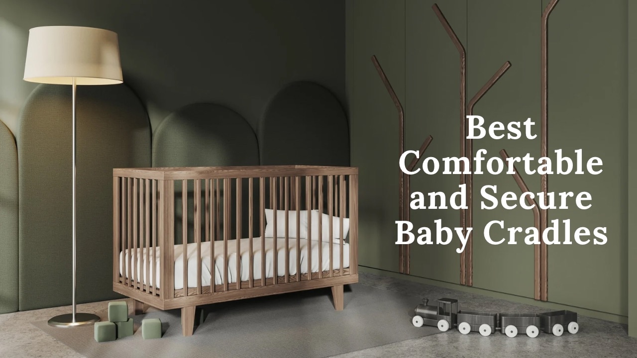 Best Comfortable and Secure Baby Cradles