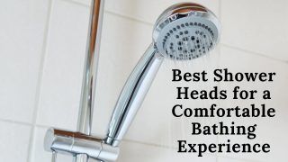 Best Shower Heads for a Comfortable Bathing Experience