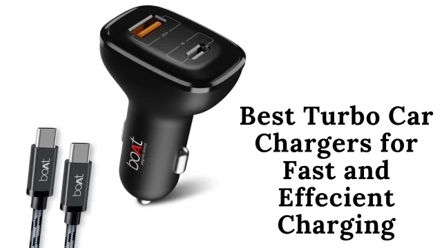Best Turbo Car Chargers for Fast and Efficient Charging
