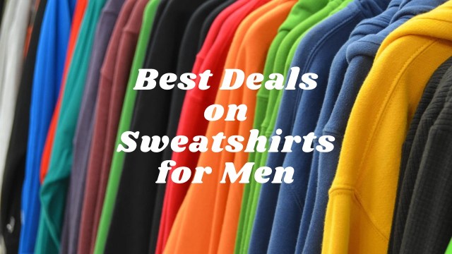 Best deals on sweatshirts for men