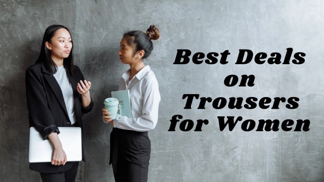 Best deals on trousers for women