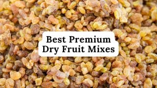 Best premium dry fruit mixes