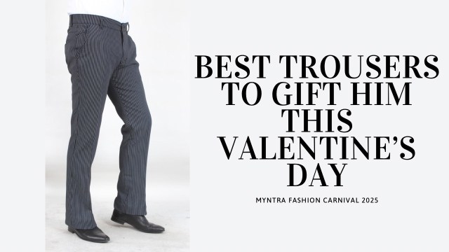 Best trousers to gift him this valentine’s day