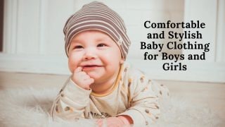 Comfortable and Stylish Baby Clothing for Boys and Girls
