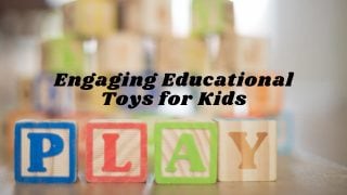 Engaging Educational Toys for Kids