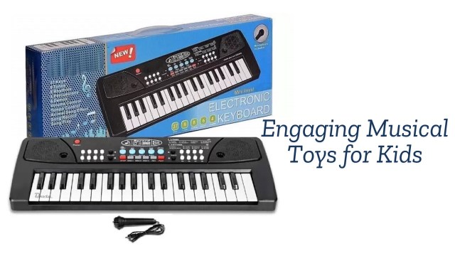 Engaging Musical Toys for Kids