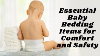 Essential Baby Bedding Items for Comfort and Safety