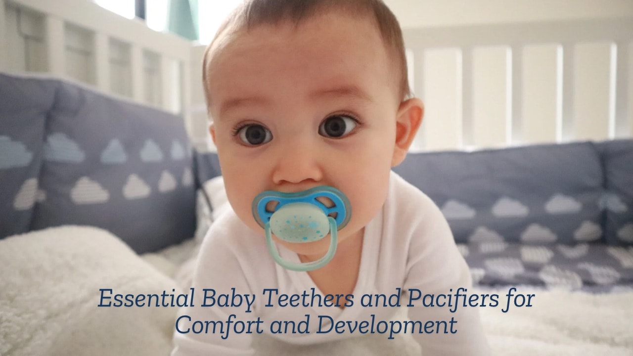 Essential Baby Teethers and Pacifiers for Comfort and Development