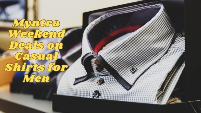 Myntra weekend deals on casual shirts for men
