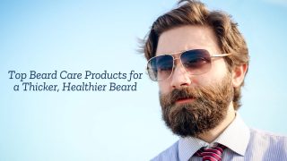Top Beard Care Products for a Thicker, Healthier Beard