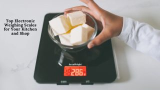 Top Electronic Weighing Scales for Your Kitchen and Shop