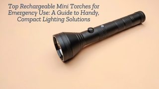 Top Rechargeable Mini Torches for Emergency Use