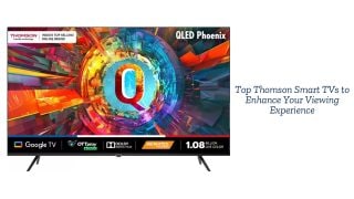 Top Thomson Smart TVs to Enhance Your Viewing Experience