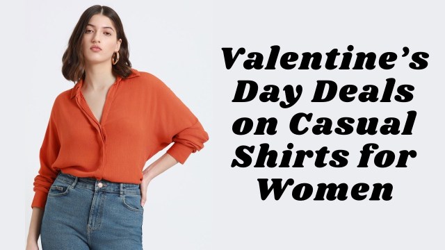 Valentine’s day deals on casual shirts for women