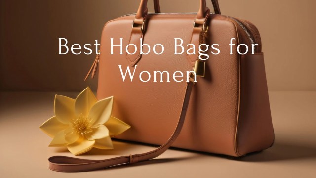 Best Hobo Bags for Women