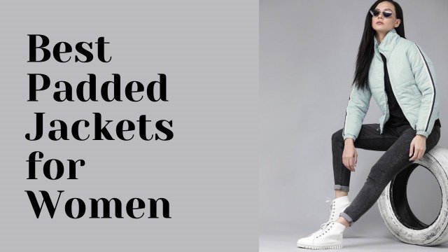 padded jackets for women, women's puffer jackets