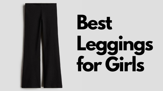 Best leggings for girls