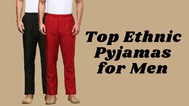 Top Ethnic Pyjamas for Men