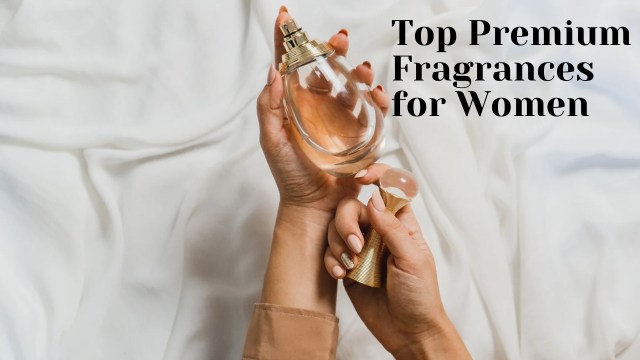 premium fragrances for women, luxury perfumes, best women's perfume