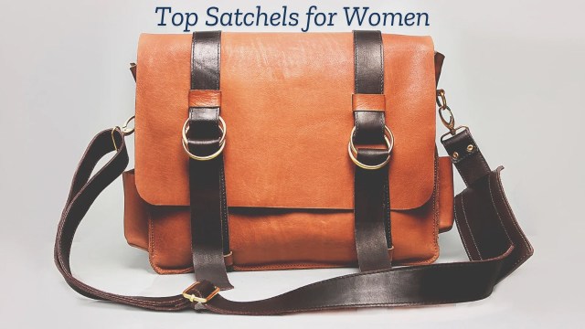 women's satchels, satchel bags, best satchels, leather satchels, work bags for women