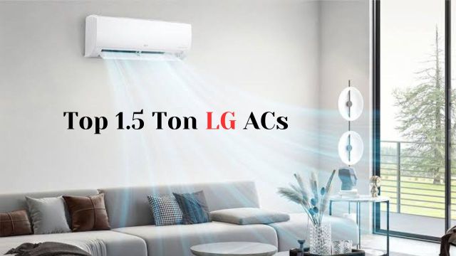 LG 1.5 ton AC, best LG AC, inverter AC, energy efficient AC