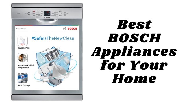 Bosch appliances, best Bosch home appliances, smart home appliances