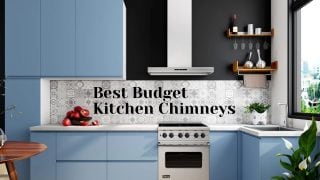 chimneys under 10000, best kitchen chimneys, affordable chimneys