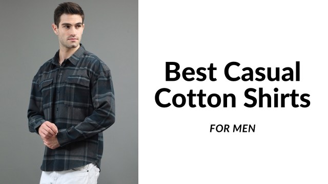 cotton casual shirts men, best men's cotton shirts, comfortable men's shirts