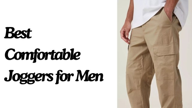 Best Comfortable Joggers for Men