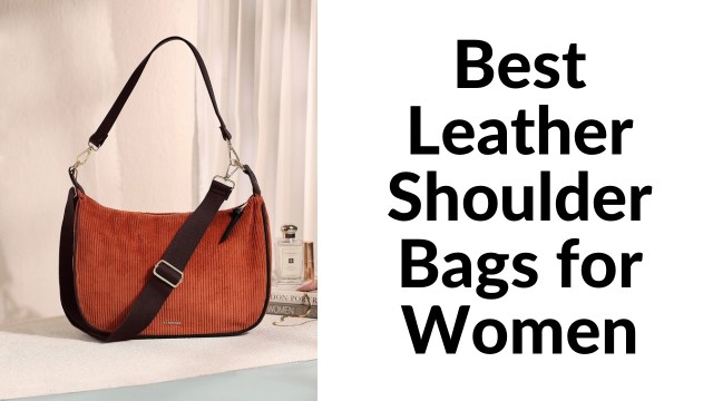 leather shoulder bag, best leather bag, women's shoulder bag