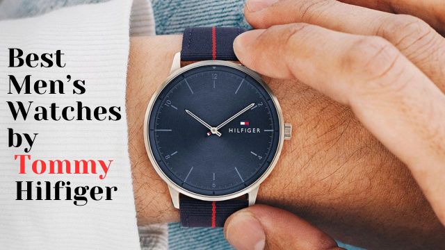 Tommy Hilfiger men's watches, best Tommy Hilfiger watches