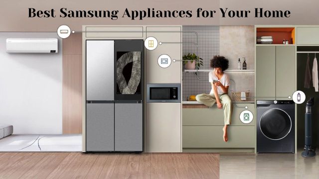 Samsung appliances, best Samsung home appliances, smart home appliances