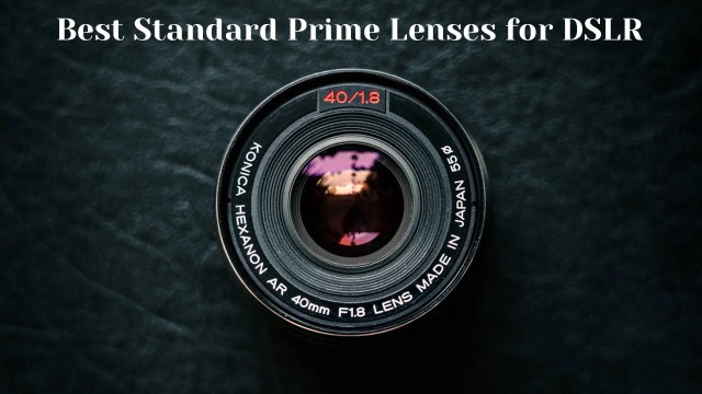 standard prime lens DSLR, best prime lens, DSLR prime lens