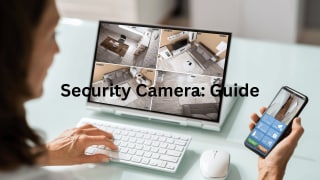 Guide to choosing security camera