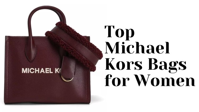 Top Michael Kors Bags for Women