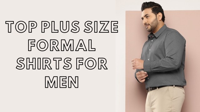 plus size formal shirts men, best big men's formal shirts