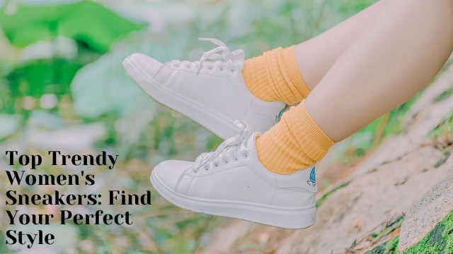 Top Trendy Women's Sneakers